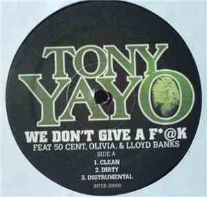 Tony Yayo - We Don't Give A Fuck / What I Need