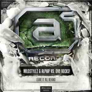Wildstylez & Alpha² vs. DV8 Rocks! - Leave It All Behind