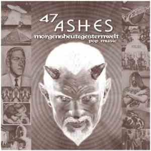 47Ashes - Morgensheutegesternwelt Pop Music