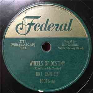 Bill Carlisle - Wheels Of Destiny / Lost On A Sea Of Sorrow