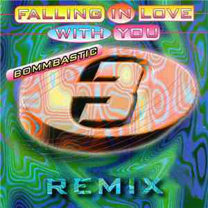 Bommbastic - Falling In Love With You (Remix)