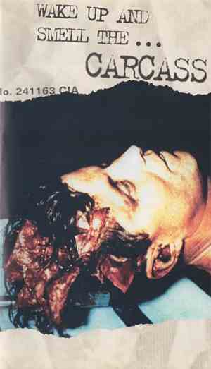 Carcass - Wake Up And Smell The...