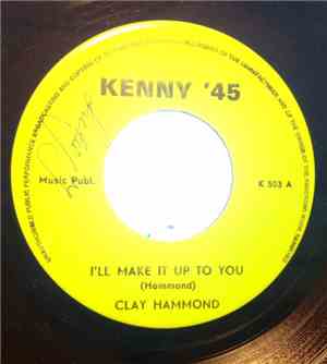 Clay Hammond - I'll Make It Up To You / Do Right Woman