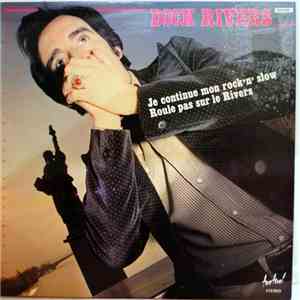 Dick Rivers - Je Continue Mon Rock'N' Slow