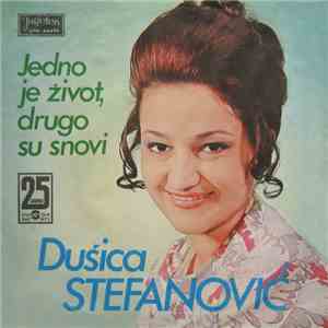 Dušica Stefanović - Jedno Je Život, Drugo Su Snovi