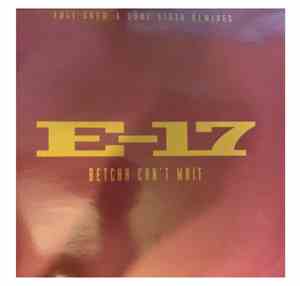 E-17 - Betcha Can't Wait (Full Crew & Soul Sista Remixes)