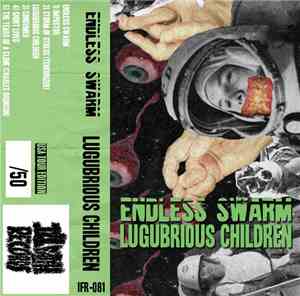 Endless Swarm / Lugubrious Children - Endless Swarm / Lugubrious Children
