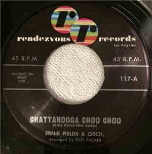 Ernie Fields Orchestra - Chattanooga Choo Choo / Workin' Out