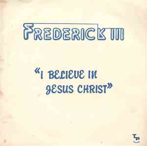 Frederick Robinson III - I Believe (In Jesus Christ)