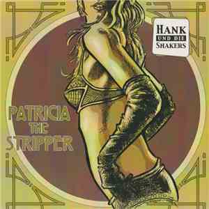 Hank Und Die Shakers - Patricia The Stripper