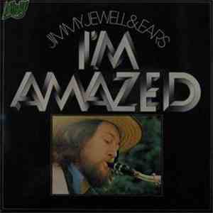 Jimmy Jewell & Ears - I'm Amazed