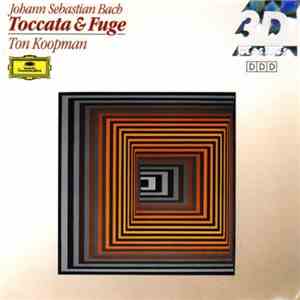 Johann Sebastian Bach - Ton Koopman - Organ Works - Toccata & Fuge