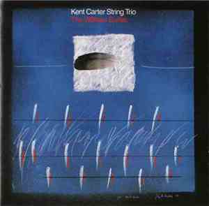 Kent Carter String Trio - The Willisau Suites