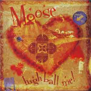 Moose  - High Ball Me!