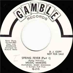 Music Makers  Featuring: Bobby Robinson - Spring Fever (Part I)