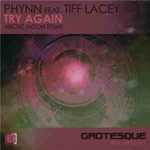 Phynn Feat. Tiff Lacey - Try Again (Arctic Moon Remix)