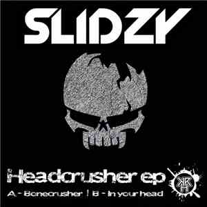 Slidzy - Headcrusher EP