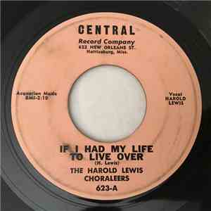 The Harold Lewis Choraleers - If I Had To Life To Live Over / God Is Lookin ...