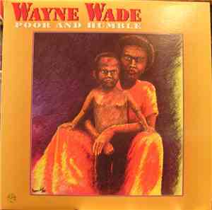 Wayne Wade - Poor And Humble