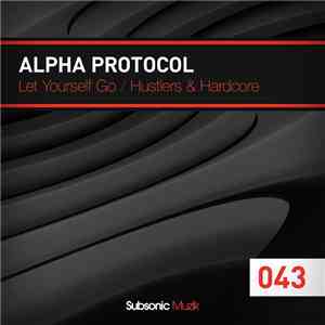 Alpha Protocol - Let Yourself Go / Hustlers & Hardcore
