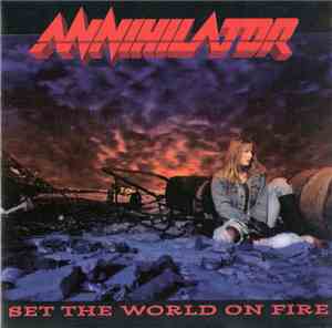 Annihilator  - Set The World On Fire
