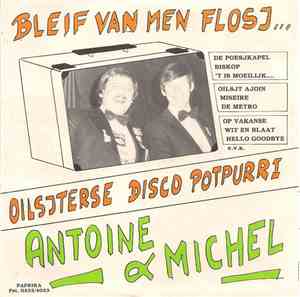 Antoine & Michel - Bleif Van Men Flosj ...