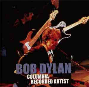 Bob Dylan - Columbia Recorded Artist