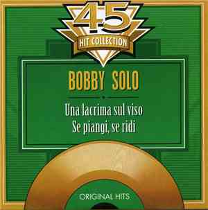 Bobby Solo - Una Lacrima Sul Viso / Se Piangi, Se Ridi