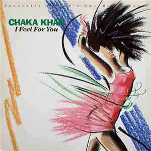Chaka Khan - I Feel For You