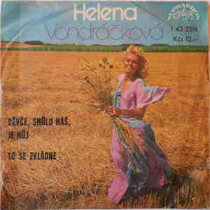 Helena Vondráčková - Děvče, Smůlu Máš, Je Můj / To Se Zvládne