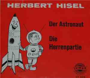 Herbert Hisel - Der Astronaut / Die Herrenpartie