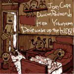 Joey Cape, Ken Yokoyama, Duncan Redmonds - Don't Wake Up The Kids!!
