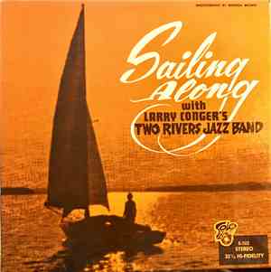 Larry Conger's Two Rivers Jazz Band - Sailing Along With Larry Conger's Two ...