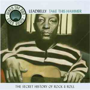 Leadbelly - Take This Hammer