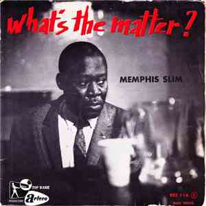 Memphis Slim & His House Rockers - What's The Matter / This Time I'm Throug ...