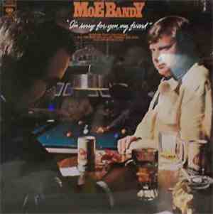 Moe Bandy - I'm Sorry For You, My Friend