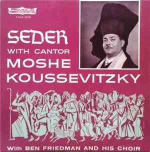 Moshe Koussevitzky With Ben Friedman And His Choir - Seder