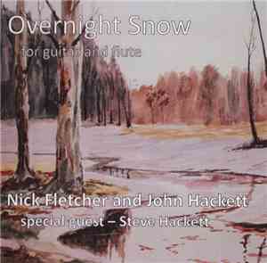 Nick Fletcher And John Hackett Special Guest Steve Hackett - Overnight Snow ...