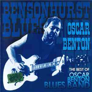 Oscar Benton - The Best Of Oscar Benton Blues Band