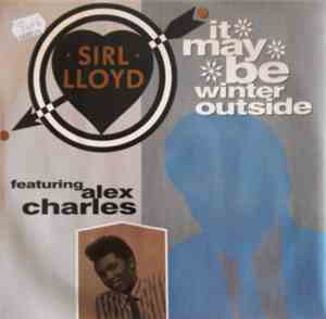 Sirl Lloyd - It May Be Winter Outside