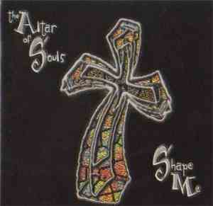 The Altar Of Souls - Shape Me