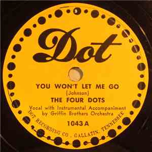 The Four Dots  - You Won't Let Me Go / My Dear