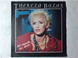 Thereza Bazar - Too Much In Love