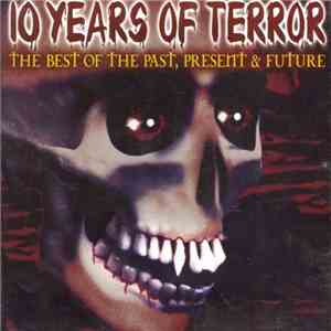 Various - 10 Years Of Terror - The Best Of The Past, Present & Future