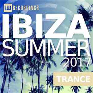 Various - Ibiza Summer 2017 Trance