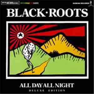 Black Roots - All Day All Night