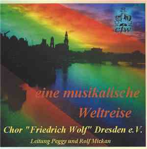 Chor „Friedrich Wolf“ Dresden e.V. - Eine Musikalische Weltreise