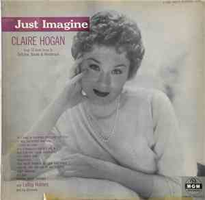Claire Hogan - Just Imagine - Claire Hogan Sings 12 Great Songs By DeSylva, Brown & Henderson