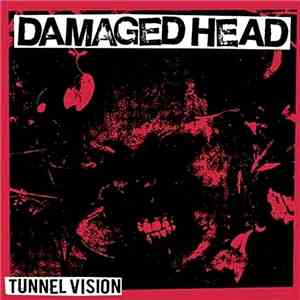 Damaged Head - Tunnel Vision