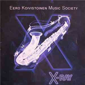Eero Koivistoinen Music Society - X-Ray